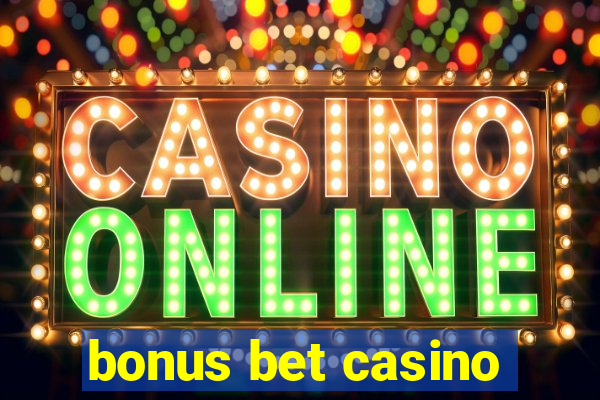 bonus bet casino