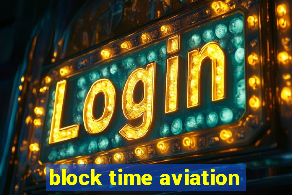 block time aviation