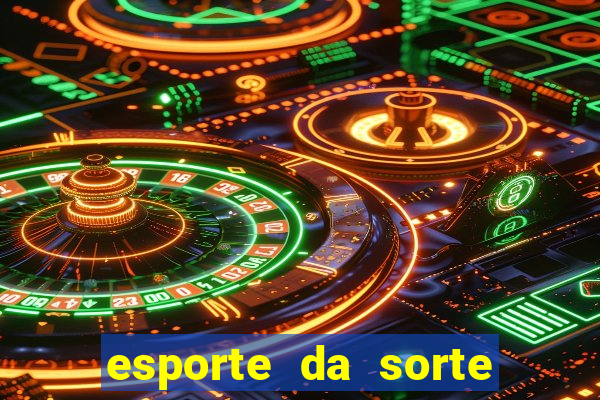 esporte da sorte como jogar