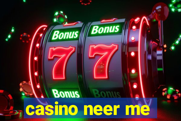 casino neer me