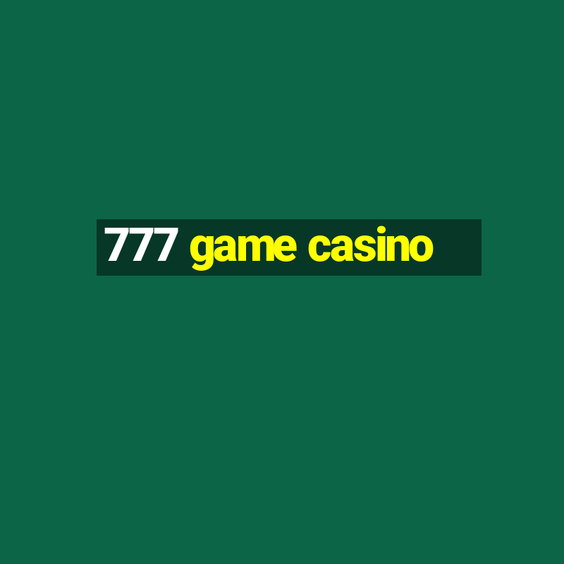 777 game casino