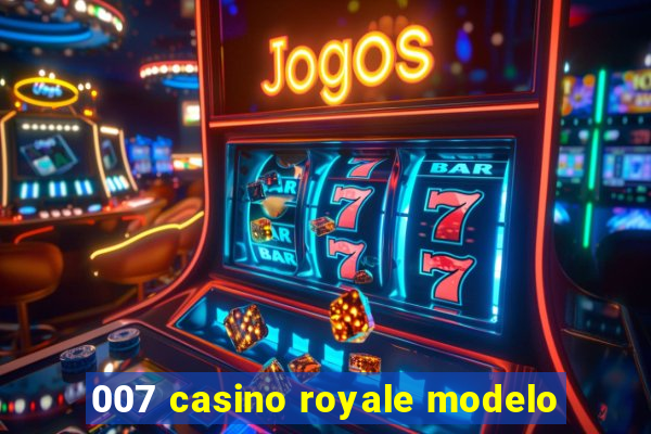 007 casino royale modelo