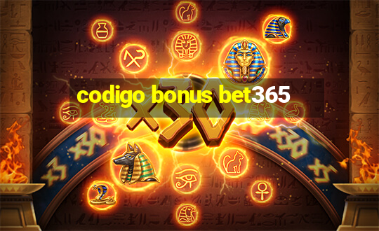 codigo bonus bet365