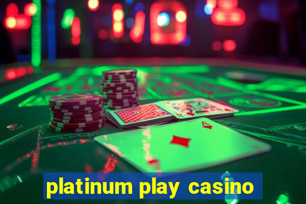 platinum play casino