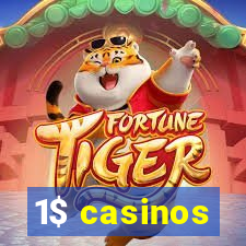 1$ casinos