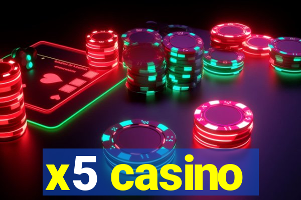 x5 casino