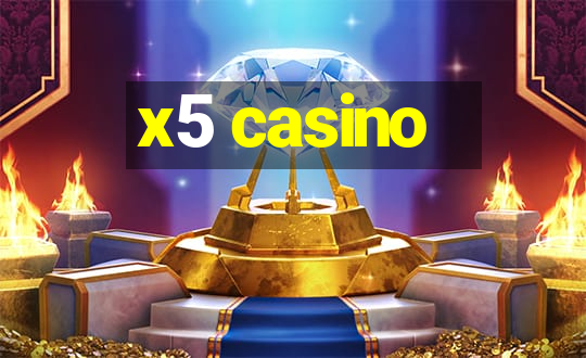 x5 casino