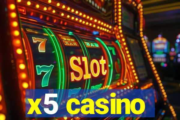 x5 casino