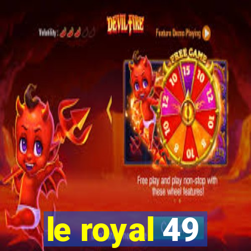 le royal 49