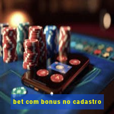 bet com bonus no cadastro