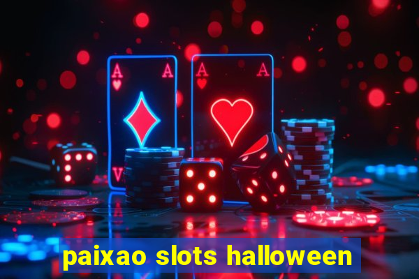 paixao slots halloween