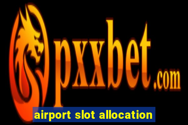 airport slot allocation