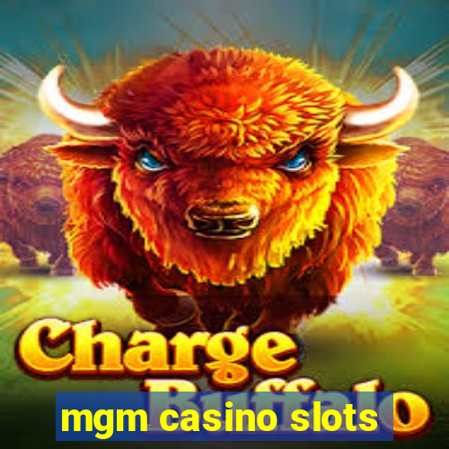 mgm casino slots