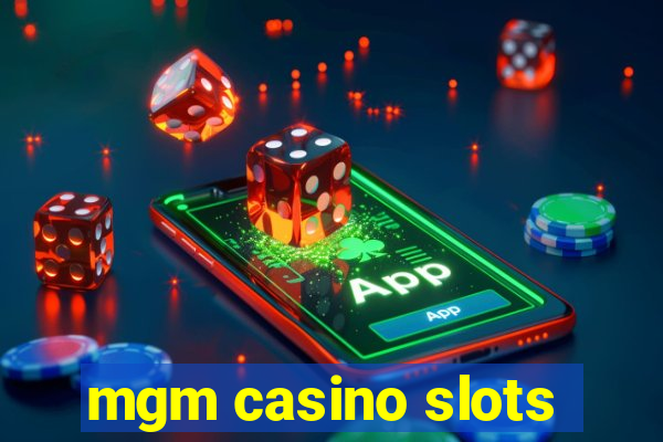 mgm casino slots