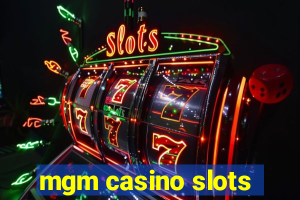 mgm casino slots