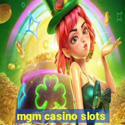 mgm casino slots