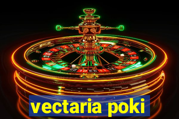 vectaria poki