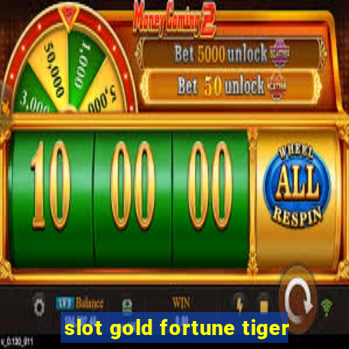 slot gold fortune tiger