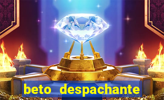 beto despachante pouso alegre