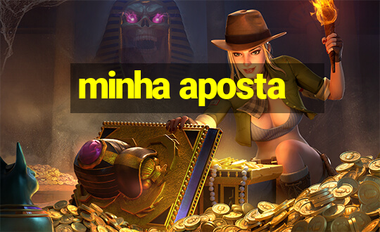 minha aposta