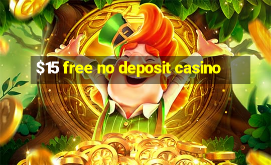 $15 free no deposit casino