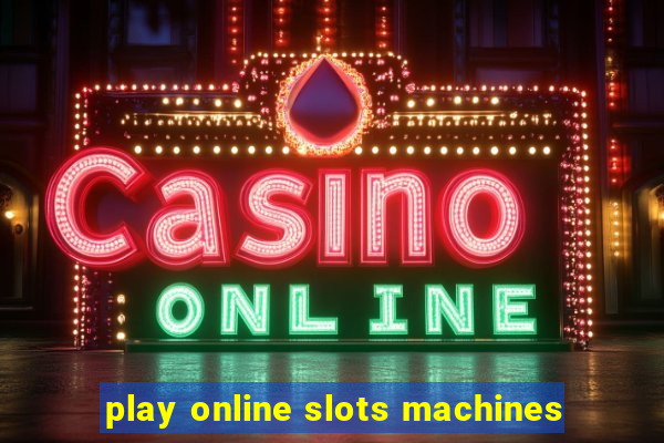 play online slots machines