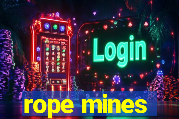 rope mines