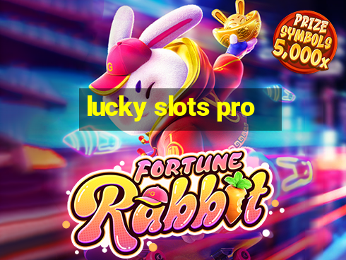 lucky slots pro