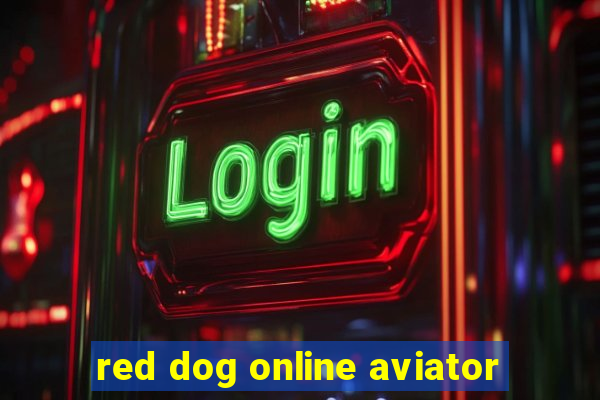 red dog online aviator