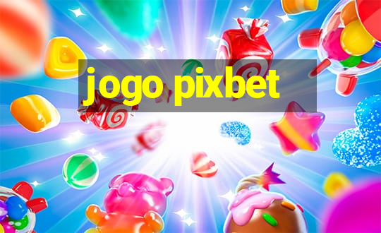 jogo pixbet