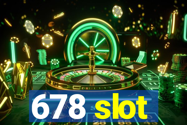 678 slot