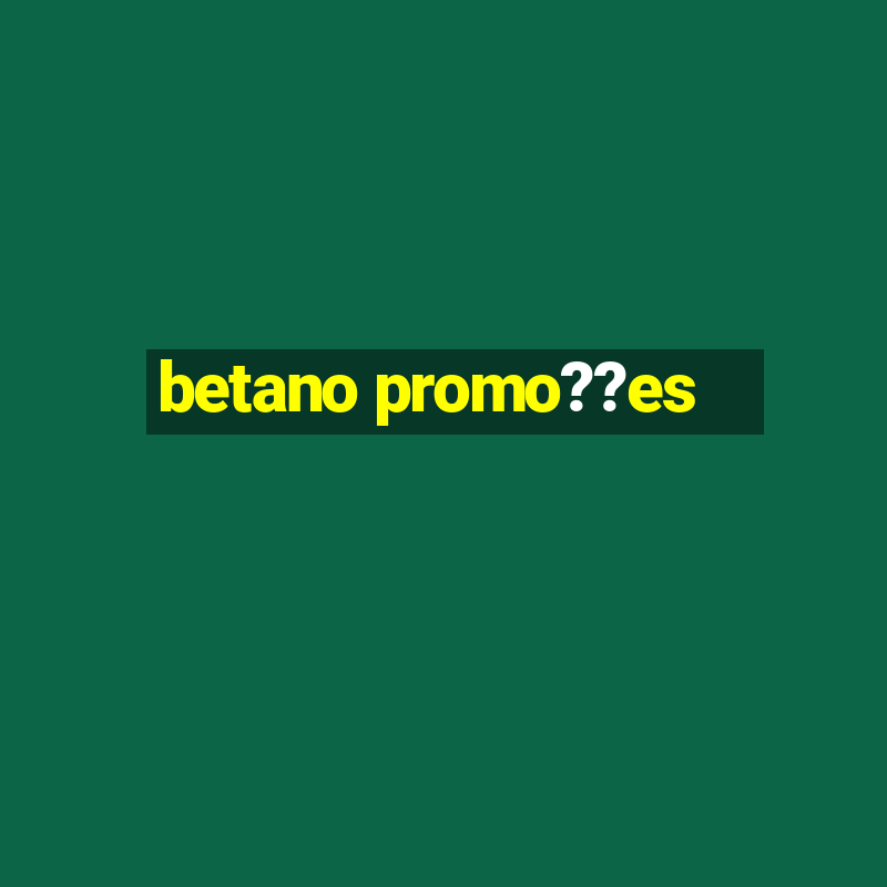 betano promo??es