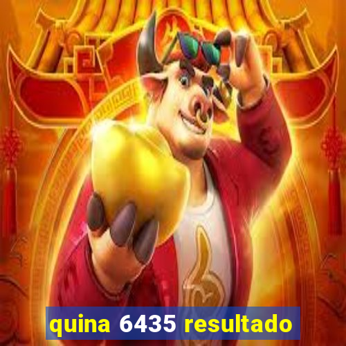 quina 6435 resultado