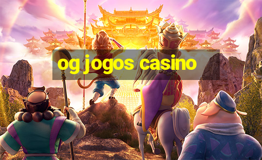 og jogos casino