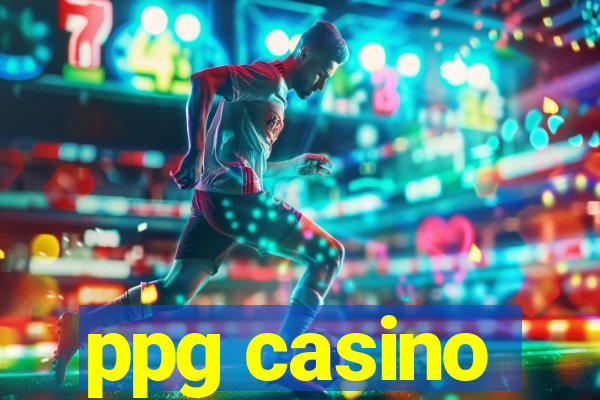 ppg casino