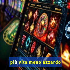 più vita meno azzardo