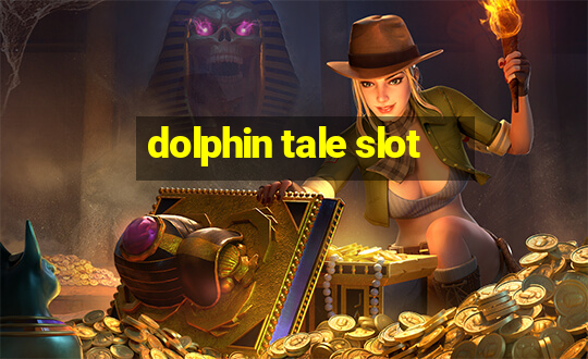 dolphin tale slot