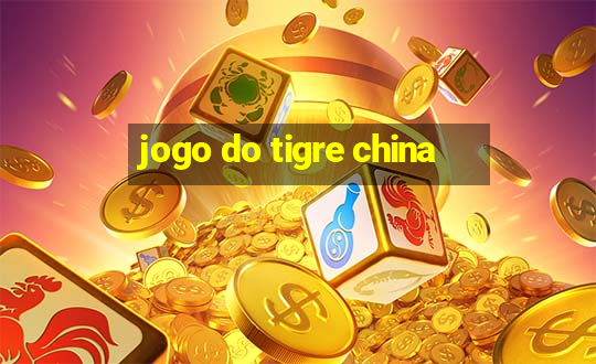 jogo do tigre china