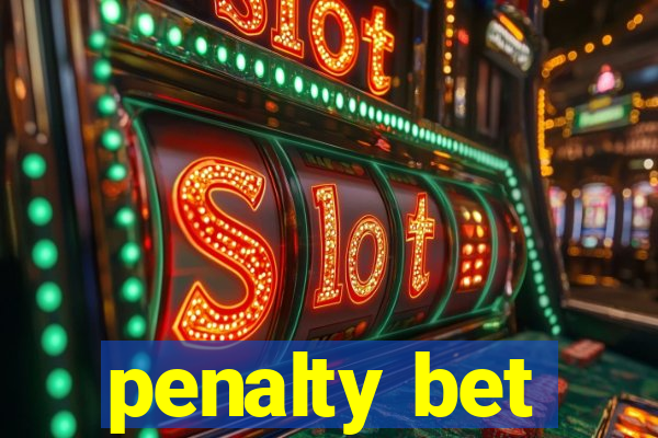 penalty bet