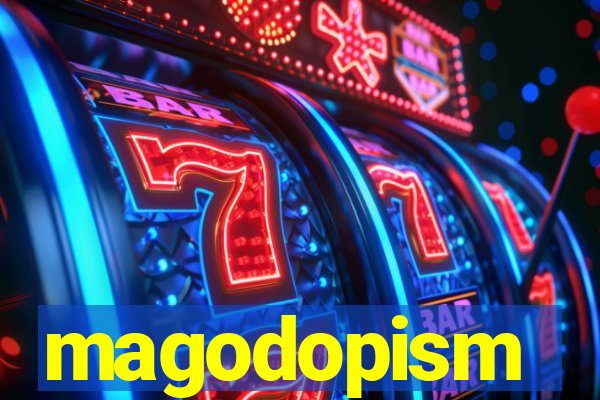 magodopism