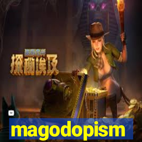 magodopism