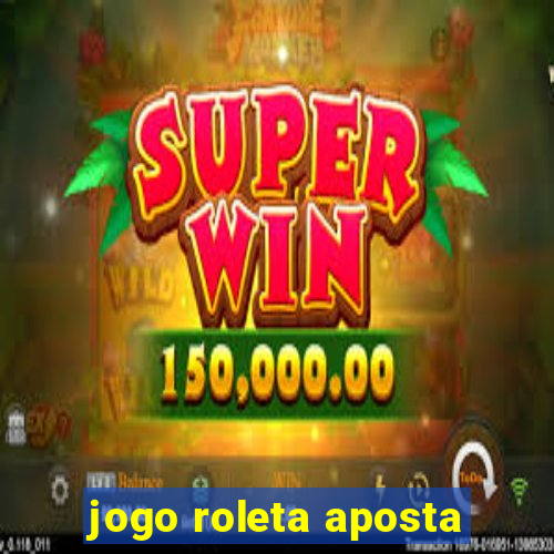 jogo roleta aposta