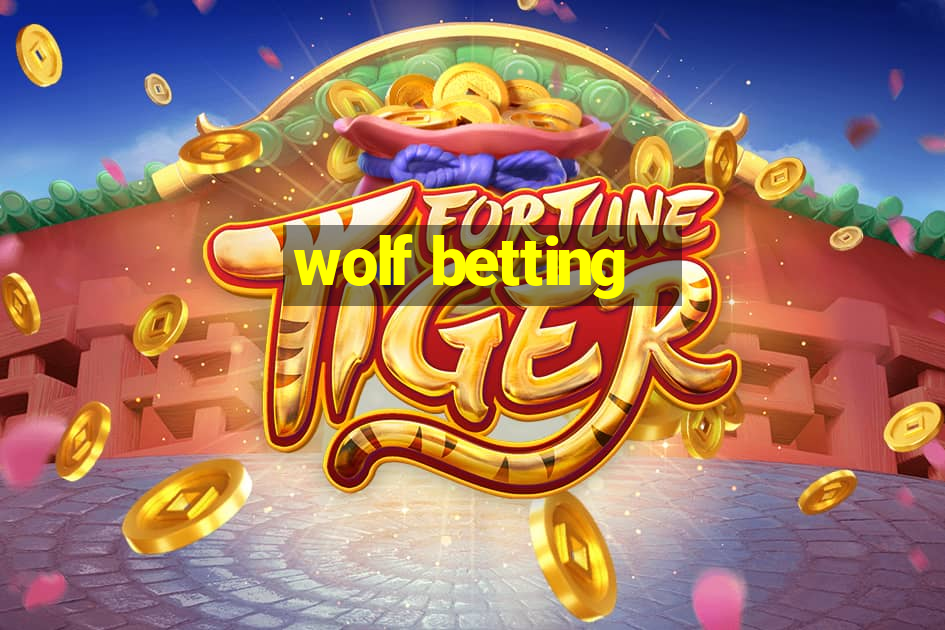 wolf betting