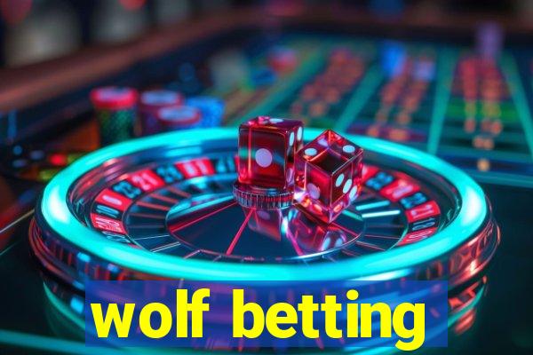 wolf betting