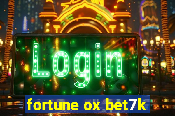 fortune ox bet7k