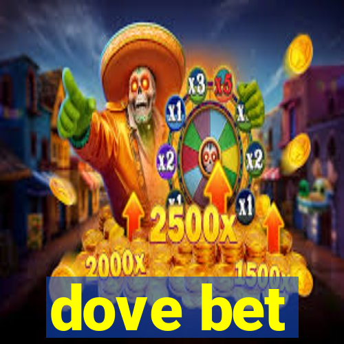 dove bet