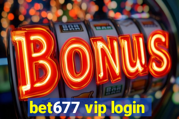 bet677 vip login