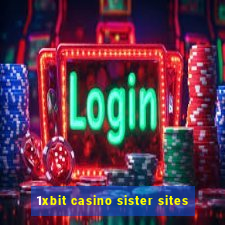 1xbit casino sister sites