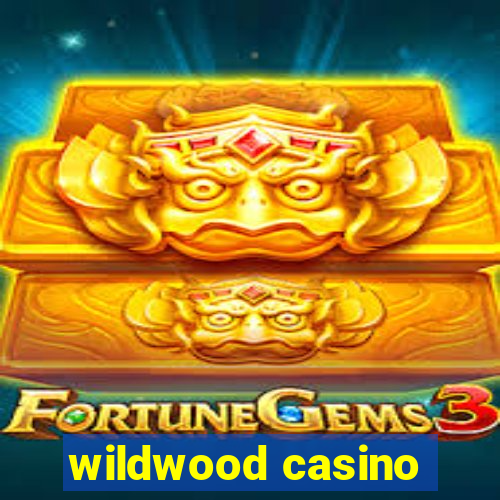 wildwood casino