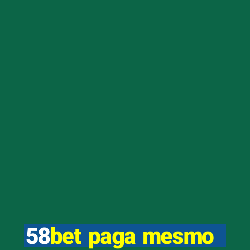 58bet paga mesmo